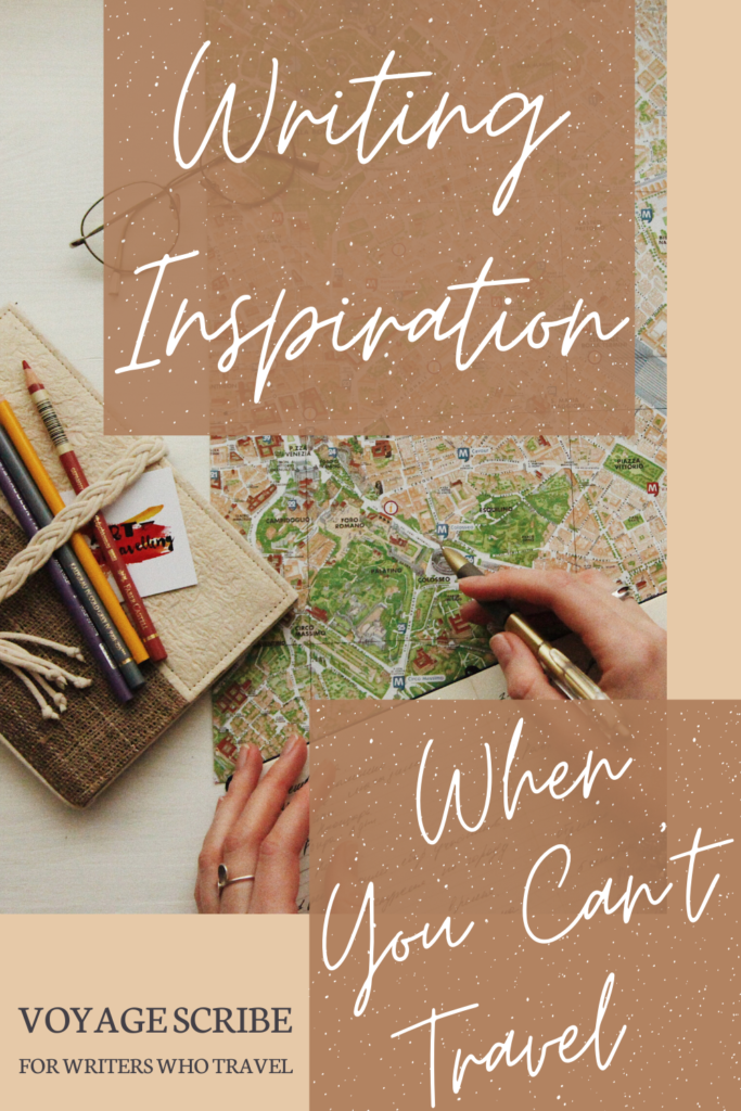 Writing Inspiration When You Can't Travel Pin
