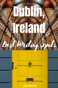 Dublin, Ireland Best Writing Spots Pin